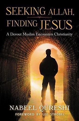Nabeel Quereshi: Seeking Allah, Finding Jesus: A Devout Muslim Encounters Christianity (2014)