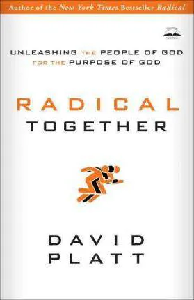 David Platt: Radical together (2011)