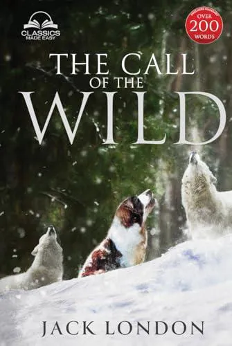Jack London: The Call of the Wild - Unabridged with full Glossary, Historic Orientation, Character and Location Guide (2022)