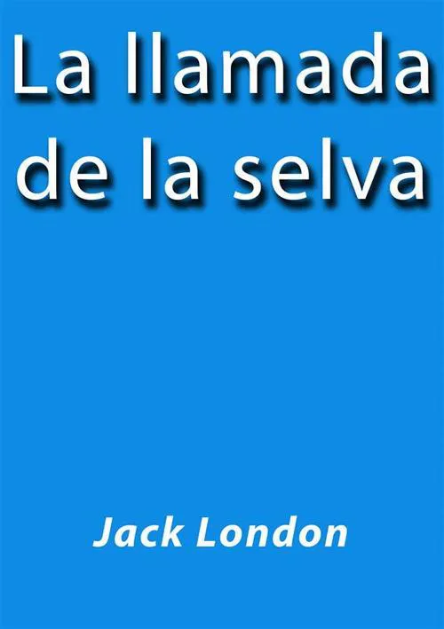 Jack London: La llamada de la selva (Spanish language, 2017)