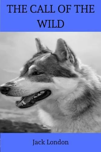Jack London: The Call of the Wild (2020, Independently Published book edition)
