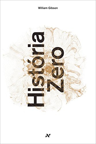 William F. Gibson: Historia Zero (Paperback, 2015, ALEPH)