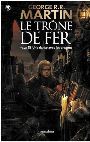 George R. R. Martin, Empty Author, Empty Author: Le Trône de Fer (Tome 15) - Une danse avec les dragons (French language, Pygmalion)