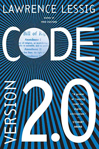 Lawrence Lessig: Code: Version 2 (2006, Basic Books)