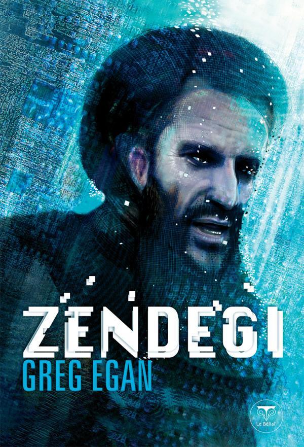 Greg Egan: Zendegi (French language, 2012, Le Bélial')
