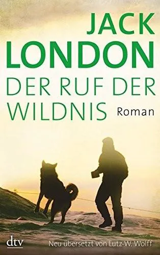 Jack London: Der Ruf der Wildnis (German language, 2013, dtv Verlagsgesellschaft)