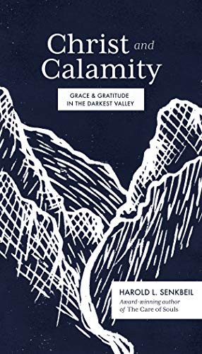 Harold Senkbeil: Christ and Calamity (Hardcover, Atlas Books, Lexham Press)