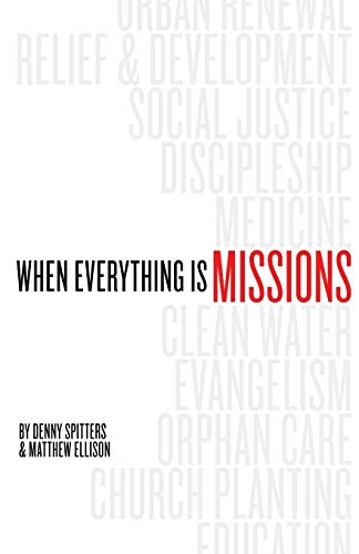 Denny Spitters, Matthew Ellison: When Everything Is Missions (Paperback, Bottomline Media)