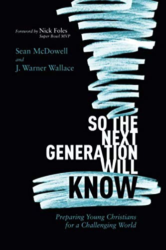 Sean McDowell: So the Next Generation Will Know (Paperback, David C Cook - TBG)