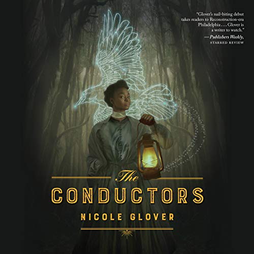 Nicole Glover: The Conductors (2021, Houghton Mifflin Harcourt and Blackstone Publishing)