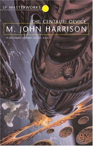 M. John Harrison: The Centauri Device (Millennium SF Masterworks S) (Paperback, Gollancz)