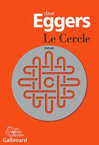 Dave Eggers, Dave Eggers, Emmanuelle Aronson (Traduction), Philippe Aronson (Traduction): Le Cercle (French language, 2016, French and European Publications Inc)
