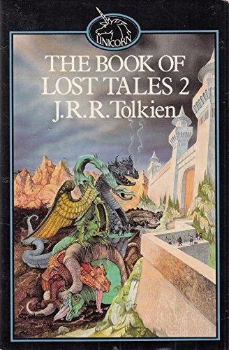 J. R. R. Tolkien, Christopher Tolkien: The Book of Lost Tales 2 (1986)