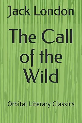 Jack London: The Call of the Wild: Orbital Literary Classics (2019, Independently Published book edition)