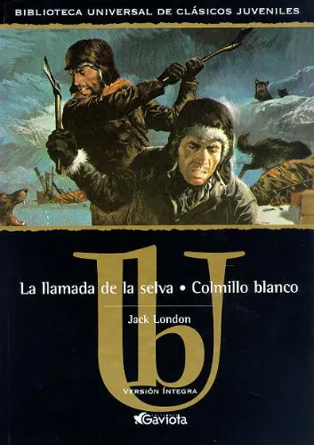 Jack London: La llamada de la selva & Colmillo Blanco (Spanish language, 2002)