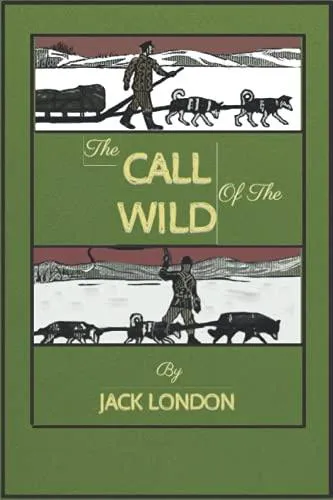 Jack London: The Call of the Wild by Jack London (2021, Independently Published book edition)