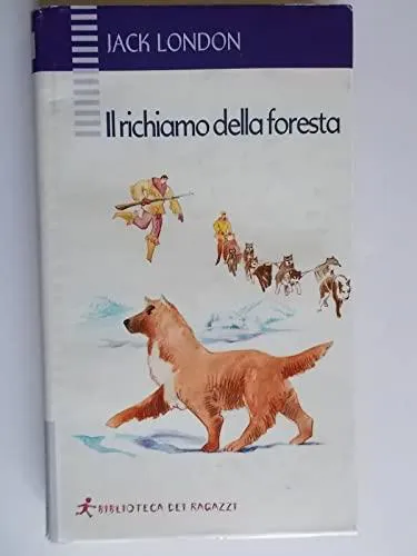 Jack London: Il richiamo della foresta (Italian language, 2003, Poligrafici Editoriale)