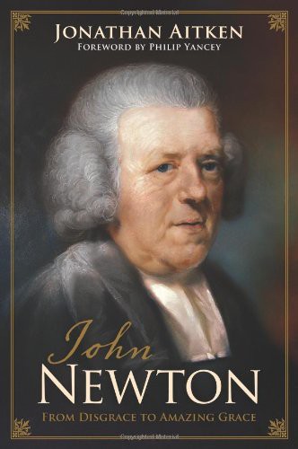 Jonathan Aitken, Philip Yancey: John Newton (Paperback, Crossway)