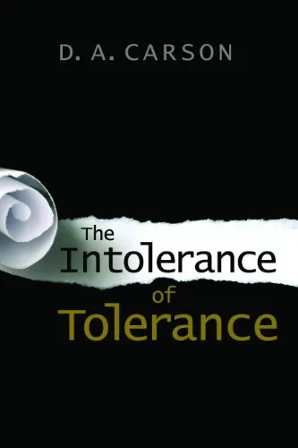 D. A. Carson: The Intolerance of Tolerance (2013)