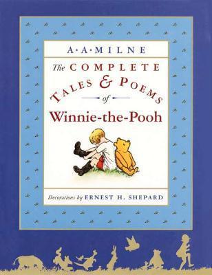 A. A. Milne: The Complete Tales and Poems of Winnie-the-Pooh (Hardcover, 2001, Dutton Children's Books)