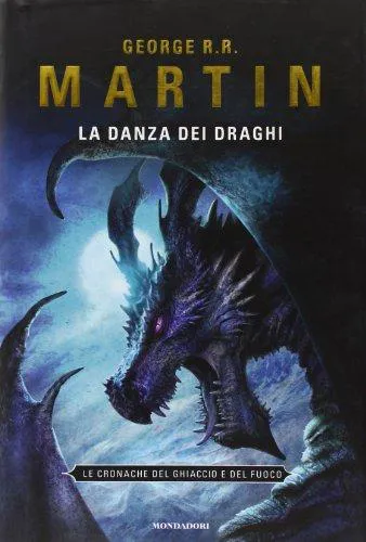 George R. R. Martin, Empty Author, Empty Author: La danza dei draghi. Le cronache del ghiaccio e del fuoco vol. 3 (Italian language, 2012, Mondadori)