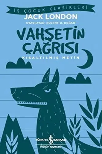 Jack London: Vahşetin Çağrısı: Kısaltılmış Metin (Turkish language, 2017)