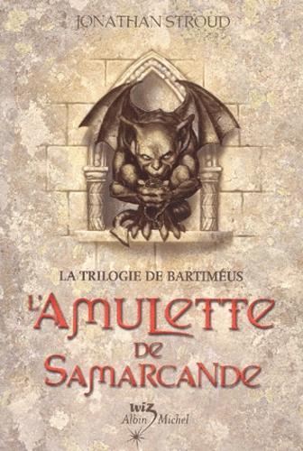 Jonathan Stroud: L'amulette de Samarcande (Bartimaeus, #1) (French language, 2003, Éditions Albin Michel)