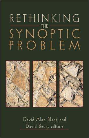 David R. Beck, David Alan Black: Rethinking the Synoptic Problem (Paperback, Baker Academic, Baker Academic & Brazos Press)