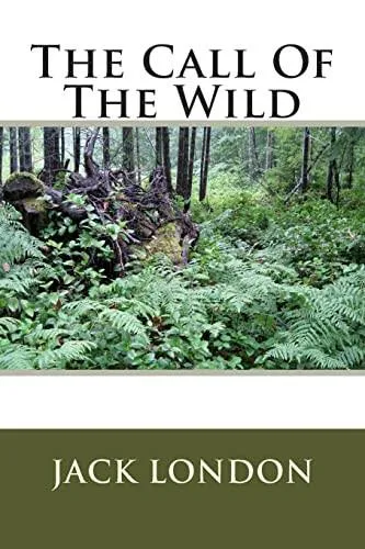 Jack London: The Call Of The Wild (1903, Kindle Direct Publishing)