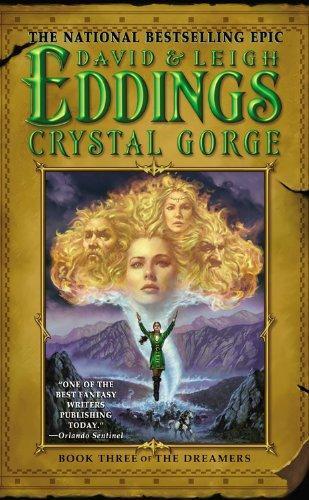 David Eddings, Leigh Eddings: Crystal Gorge (The Dreamers, #3) (2006, Grand Central Publishing)