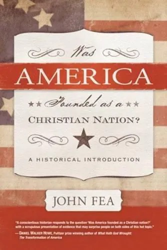 John Fea: Was America Founded as a Christian Nation? : A Historical Introduction (2011)
