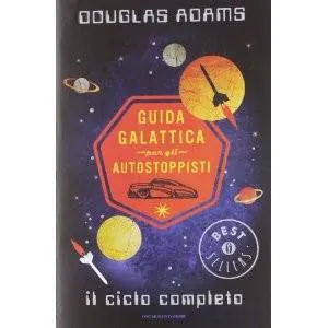 دوغلاس آدمز: Guida galattica per gli autostoppisti. Il ciclo completo (Italian language, 2012, Mondadori)