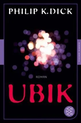 Philip K. Dick: Ubik (German language, 2014, S. Fischer Verlag)